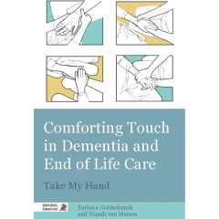 Comforting Touch in Dementia and End of Life Care